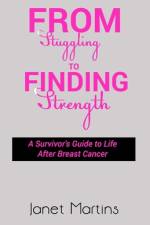 From Struggling to Finding Strength af Janet Martins