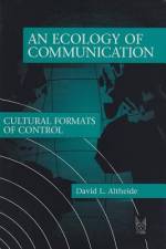 Ecology of Communication af David L Altheide