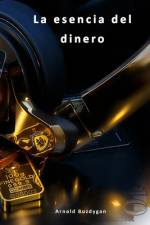 La ESENCIA del DINERO af Arnold Buzdygan