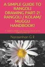 A Simple Guide to Rangoli Drawing Part-2! Rangoli / Kolam/ Muggu Handbook! af Narasimhan G R