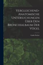 Vergleichend-anatomische Untersuchungen über den Bronchialbaum der Vögel af Guido Fischer