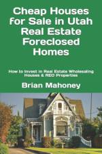 Cheap Houses for Sale in Utah Real Estate Foreclosed Homes af Brian Mahoney