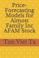 Price-Forecasting Models for Almost Family Inc AFAM Stock af Ton Viet Ta