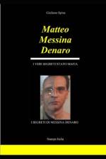 Matteo Messina Denaro i veri segreti stato mafia af Giuliano Spina