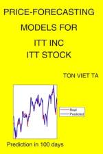 Price-Forecasting Models for ITT Inc ITT Stock af Ton Viet Ta