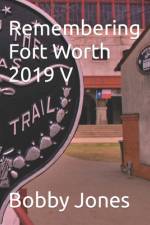 Remembering Fort Worth 2019 V af Bobby J Jones