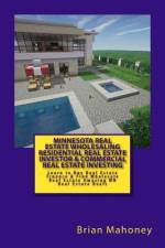 Minnesota Real Estate Wholesaling Residential Real Estate Investor & Commercial Real Estate Investing af Brian Mahoney