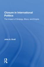Closure in International Politics af John A Kroll