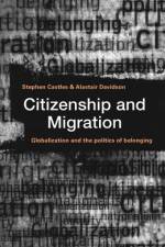 Citizenship and Migration af Stephen Castles