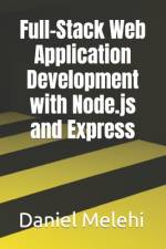 Full-Stack Web Application Development with Node.js and Express af Daniel Melehi