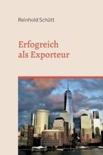 Erfolgreich als Exporteur af Reinhold SchÃ¼tt
