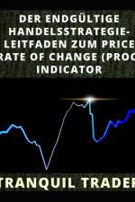 Der Endgültige Handelsstrategie-Leitfaden Zum Price Rate of Change (Proc) Indicator af Tranquil Trader