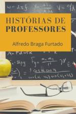 Histórias de Professores (Crônicas) af Alfredo Braga Furtado