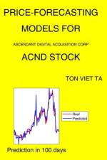 Price-Forecasting Models for Ascendant Digital Acquisition Corp ACND Stock af Ton Viet Ta