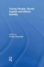 Young People, Social Capital and Ethnic Identity af Tracey Reynolds