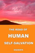 The road of human self-salvation af Wu Wen