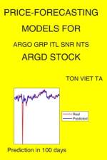Price-Forecasting Models for Argo Grp Itl Snr NTS ARGD Stock af Ton Viet Ta