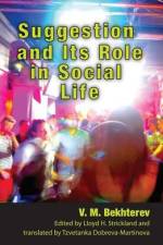 Suggestion and Its Role in Social Life af V M Bekhterev