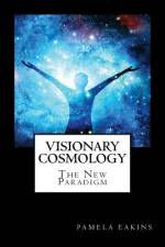 Visionary Cosmology af Pamela Eakins