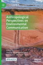 Anthropological Perspectives on Environmental Communication af Annelie SjÃ¶lander-Lindqvist