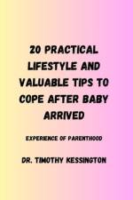20 Practical Lifestyle and Valuable Tips to Cope After Baby Arrived. af Timothy Kessington