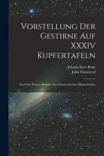 Vorstellung der Gestirne auf XXXIV Kupfertafeln af John Flamsteed
