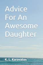 Advice For An Awesome Daughter af K L Karavatos