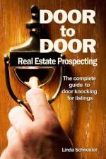 Door to Door Real Estate Prospecting af Linda Schneider