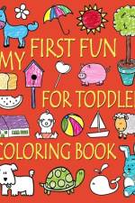 My First Fun for Toddler Coloring Book af Ellie And Friends