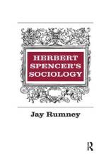 Herbert Spencer's Sociology af Jay Rumney