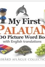 My First Palauan 200 Picture Word Book af Gerard Aflague