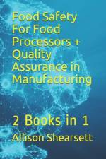 Food Safety For Food Processors + Quality Assurance in Manufacturing af Louis Bevoc