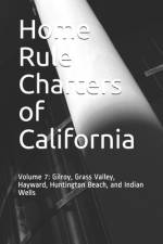 Home Rule Charters of California af Timothy Ball