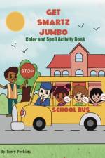 Gets Smartz Jumbo Color and Spell Activity Book af Terry Perkins