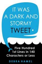 It Was a Dark and Stormy Tweet af Debra Hamel
