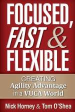 Focused, Fast and Flexible af Tom O'Shea