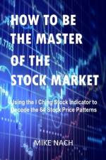 How to Be the Master of the Stock Market af Mike Nach