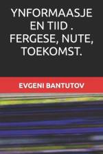 Ynformaasje En Tiid . Fergese, Nute, Toekomst. af Evgeni Bantutov