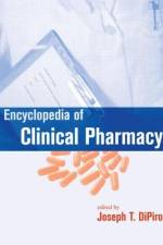 Encyclopedia of Clinical Pharmacy af Joseph T Dipiro