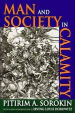 Man and Society in Calamity af Pitirim a Sorokin