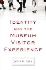 Identity and the Museum Visitor Experience af John H Falk