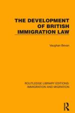 The Development of British Immigration Law af Vaughan Bevan