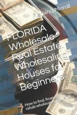 FLORIDA Wholesale Real Estate. Wholesaling Houses for Beginners af Fleming Merrill