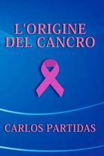 L'Origine del Cancro af Carlos L Partidas