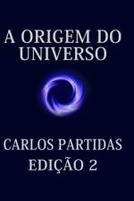 A Origem Do Universo af Carlos L Partidas