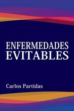 Enfermedades Evitables af Carlos L Partidas