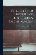 Versuch Einer Theorie Der Elektrischen Erscheinungen af Ludwig Achim Arnim