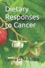 Dietary Responses to Cancer af Lynne D M Noble