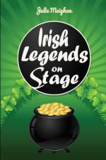 Irish Legends on Stage af Julie Meighan