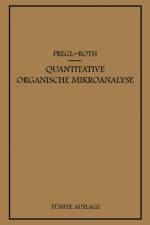 Quantitative Organische Mikroanalyse af Fritz Pregl